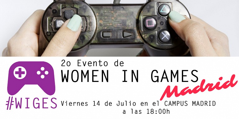 El 2º Women in Games se celebrará en Madrid el 14 de julio El 2º Women in Games se celebrará en Madrid el 14 de julio
