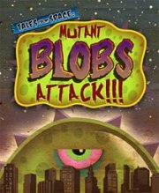 Tales from Space: Mutant Blobs Attack